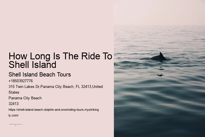 How Long Is The Ride To Shell Island
